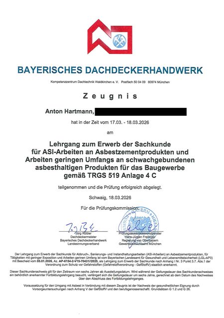 Zeugnis des Bayerischen Dachdeckerhandwerks über die Sachkunde nach TRGS 519 Anlage 4 C, ausgestellt auf unseren Meister Zeugnis des Bayerischen Dachdeckerhandwerks über die Sachkunde nach TRGS 519 Anlage 4 C, ausgestellt auf unseren Meister